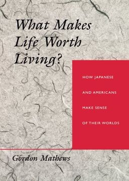 portada What Makes Life Worth Living? How Japanese and Americans Make Sense of Their Worlds (en Inglés)