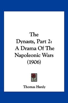 portada the dynasts, part 2: a drama of the napoleonic wars (1906) (en Inglés)