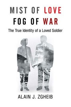 portada Mist of Love Fog of War: The True Identity of a Loved Soldier (in English)
