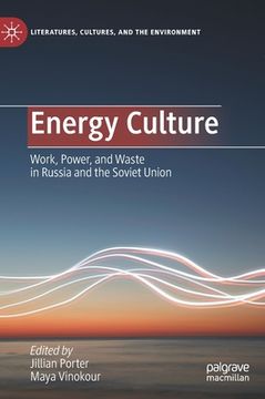 portada Energy Culture: Work, Power, and Waste in Russia and the Soviet Union (en Inglés)