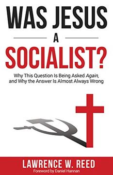 portada Was Jesus a Socialist? Why This Question is Being Asked Again, and why the Answer is Almost Always Wrong (en Inglés)