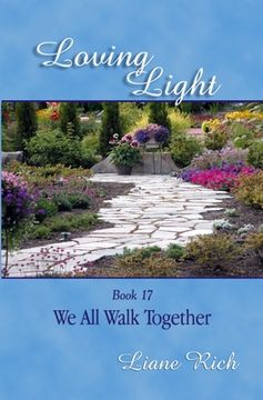 portada Loving Light Book 17, We All Walk Together (in English)