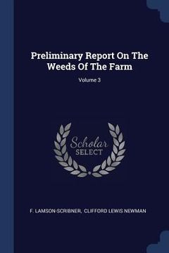 portada Preliminary Report On The Weeds Of The Farm; Volume 3 (in English)