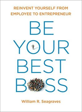 portada Be Your Best Boss: Reinvent Yourself From Employee to Entrepreneur (en Inglés)