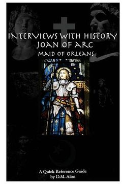 portada Interviews With History: Joan of Arc: Maid of Orleans