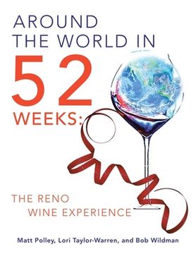 portada Around the World in 52 Weeks: The Reno Wine Experience (en Inglés)