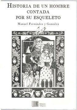 portada Historia de un Hombre Contada por su Esqueleto (Ofertas Martinez Libros) (in Spanish)