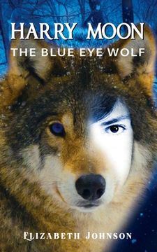 portada Harry Moon: The Blue Eye Wolf (in English)