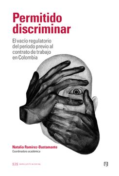 portada Permitido discriminar. El vacío regulatorio del periodo previo al contrato de trabajo en Colombia