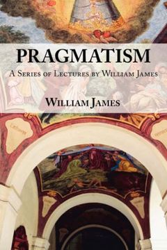 portada Pragmatism - a Series of Lectures by William James, 1906-1907 