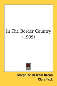 portada in the border country (1909) (en Inglés)