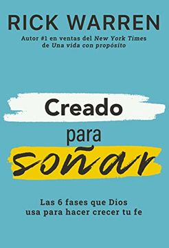 portada Creado Para Soñar: Las 6 Fases que Dios usa Para Hacer Crecer tu fe (in Spanish)