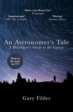portada An Astronomer's Tale: A BricklayerS Guide to the Galaxy (en Inglés)