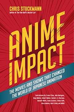 portada Anime Impact: The Movies and Shows That Changed the World of Japanese Animation (Anime Book, Studio Ghibli, and Readers of the Soul of Anime) (en Inglés)