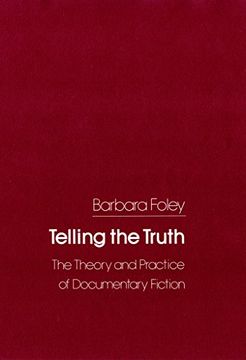 portada Telling the Truth: The Theory and Practice of Documentary Fiction (en Inglés)