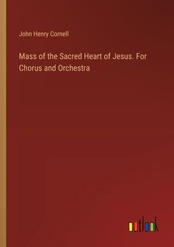 portada Mass of the Sacred Heart of Jesus. For Chorus and Orchestra