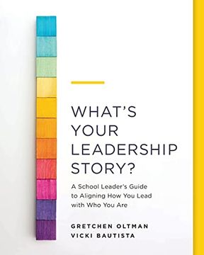 portada What'S Your Leadership Story? A School Leader'S Guide to Aligning how you Lead With who you are (in English)