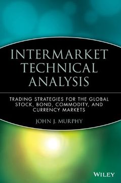portada Intermarket Technical Analysis: Trading Strategies for the Global Stock, Bond, Commodity, and Currency Markets (in English)