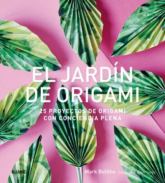 portada El Jardín de Origami: 25 Proyectos de Origami con Conciencia Plena (in Spanish)