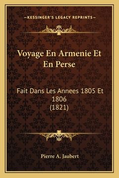 portada Voyage En Armenie Et En Perse: Fait Dans Les Annees 1805 Et 1806 (1821) (en Francés)