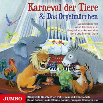 portada Karneval der Tiere & das Orgelmärchen: Klangvolle Geschichten mit Orgelmusik von Camille Saint-Saens, Louis-Claude Daquin, Francois Couperin U. W. (en Alemán)