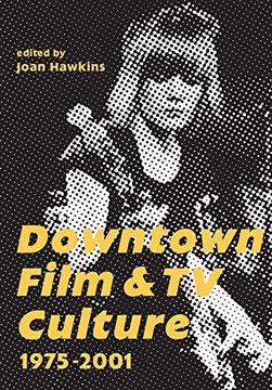 portada Downtown Film and TV Culture 1975-2001 (in English)