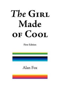 portada the girl made of cool (first edition) (en Inglés)