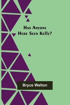 portada Has Anyone Here Seen Kelly? (en Inglés)