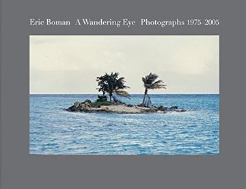 portada Eric Boman: A Wandering Eye: Photographs 19752005 (in English)