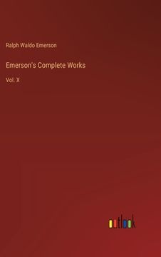portada Emerson's Complete Works: Vol. X (en Inglés)