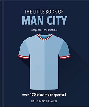portada The Little Book of man City: More Than 170 Blue Moon Quotes (en Inglés)
