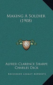 portada making a soldier (1908) (en Inglés)