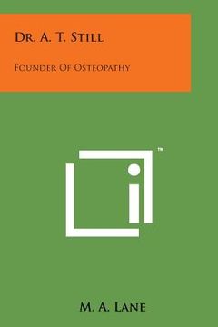 portada Dr. A. T. Still: Founder of Osteopathy
