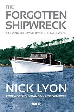 portada The Forgotten Shipwreck: Solving the Mystery of the Darlwyne (en Inglés)