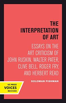 portada Interpretation of Art: Essays on the art Criticism of John Ruskin, Walter Pater, Clive Bell, Roger Fry, and Herbert Read (en Inglés)