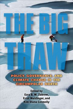 portada The big Thaw: Policy, Governance, and Climate Change in the Circumpolar North (en Inglés)