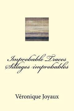 portada Improbable Traces / Sillages Improbables: A bilingual book of poetry in French and English
