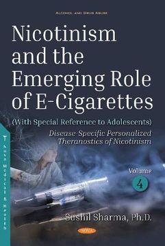 portada Nicotinism and the Emerging Role of E-Cigarettes (With Special Reference to Adolescents): Volume 4: Disease-Specific Personalized Theranostics of Nicotinism (Alcohol and Drug Abuse) (en Inglés)