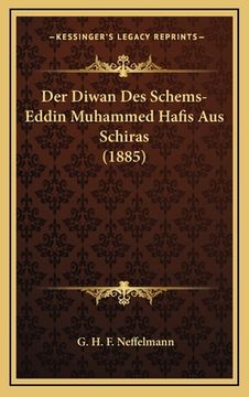 portada Der Diwan Des Schems-Eddin Muhammed Hafis Aus Schiras (1885) (en Alemán)