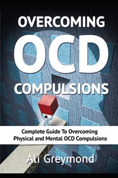 portada Overcoming ocd Compulsions: Complete Guide to Overcoming Physical and Mental ocd Compulsions (en Inglés)