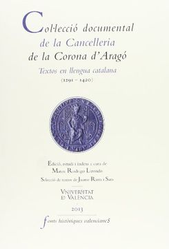 portada Col·lecció Documental De La Cancelleria De La Corona D'Aragó. Textos En Llengua Catalana. 1291-1420 - 2 Volúmenes (Fonts Històriques Valencianes)