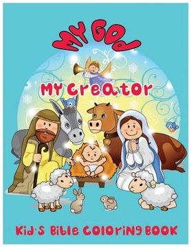 portada My God. My Creator.: Kid's Bible Coloring Book (en Inglés)