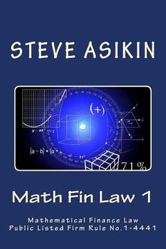 portada Math Fin Law 1: Mathematical Financial Law Public Listed Firm Rule: 1-4441 (en Inglés)