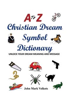 portada A to z Christian Dream Symbols Dictionary: Unlock Your Dream Meaning and Message 