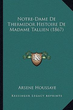 portada Notre-Dame De Thermidor Histoire De Madame Tallien (1867) (in French)
