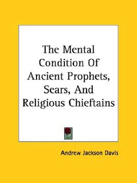 portada the mental condition of ancient prophets, sears, and religious chieftains (en Inglés)