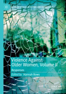 portada Violence Against Older Women, Volume ii: Responses (Palgrave Studies in Victims and Victimology) (en Inglés)