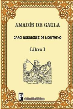 portada Amadis de Gaula (Libro 1): Volume 1 (in Spanish)