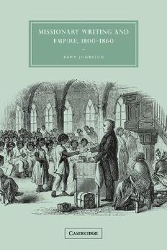 portada Missionary Writing and Empire, 1800-1860 Hardback (Cambridge Studies in Nineteenth-Century Literature and Culture) (en Inglés)