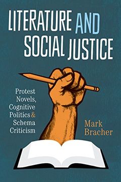 portada Literature and Social Justice: Protest Novels, Cognitive Politics, and Schema Criticism (Cognitive Approaches to Literature and Culture Series) (in English)